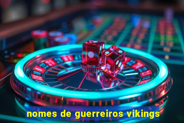 nomes de guerreiros vikings